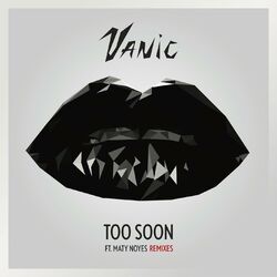 Too Soon (Remixes) (feat. Maty Noyes)