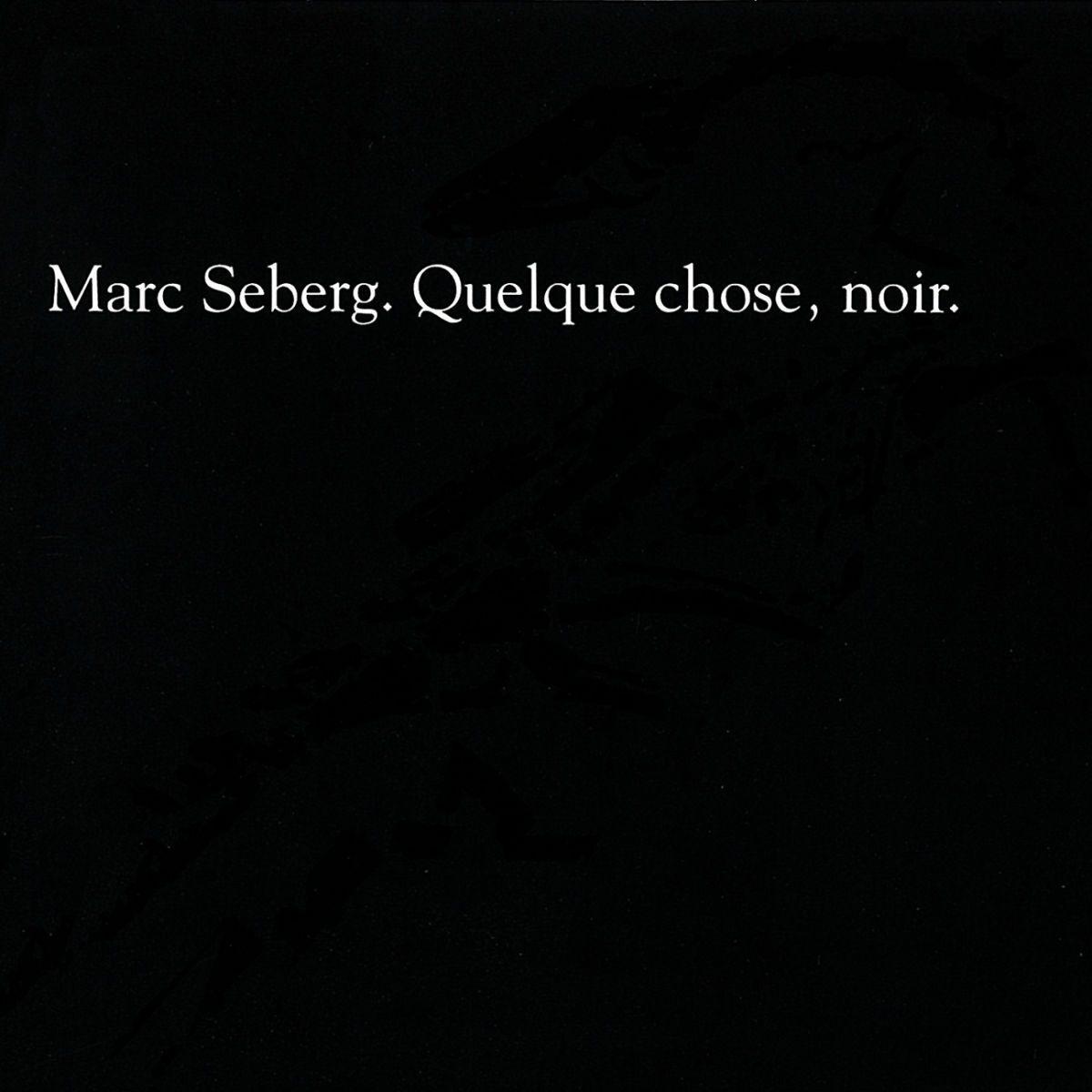 Album cover of Quelque chose, noir.