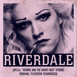 Cover of Riverdale: Special Episode - Hedwig and the Angry Inch the Musical (Original Television Soundtrack)