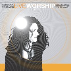 Cover of Live Worship: Blessed Be Your Name