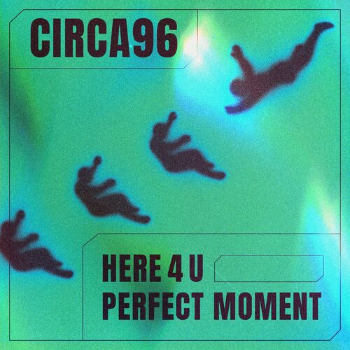  CIRCA96 & Craig Connelly - Here 4 U and Perfect Moment (2025) 