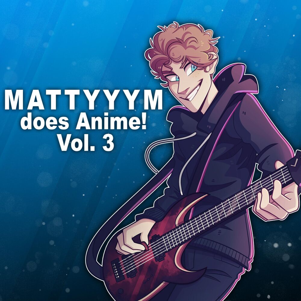 Picture of Mattyyym Does Anime!, Vol. 3