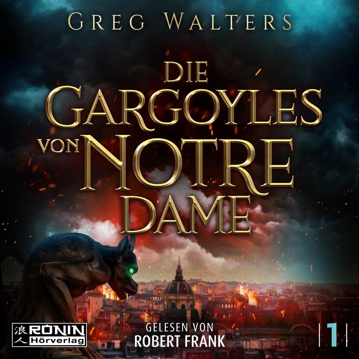 Album cover of Die Gargoyles von Notre Dame - Die Gargoyles von Notre Dame, Band 1 (ungekürzt)