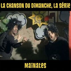 Cover of Mainates (La chanson du dimanche, la série saison 1)
