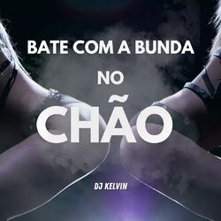 Cover of BATE COM A BUNDA NO CHÃO