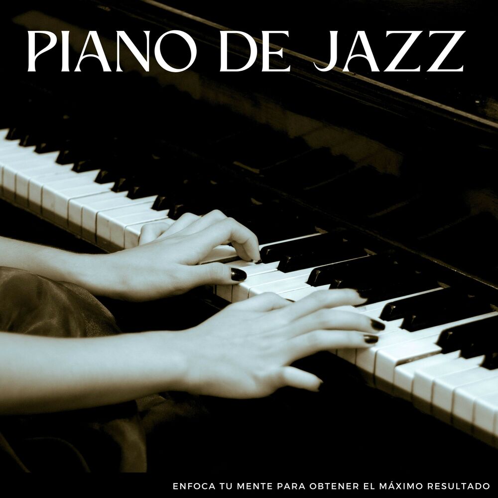 Picture of Piano De Jazz: Enfoca Tu Mente Para Obtener El Máximo Resultado