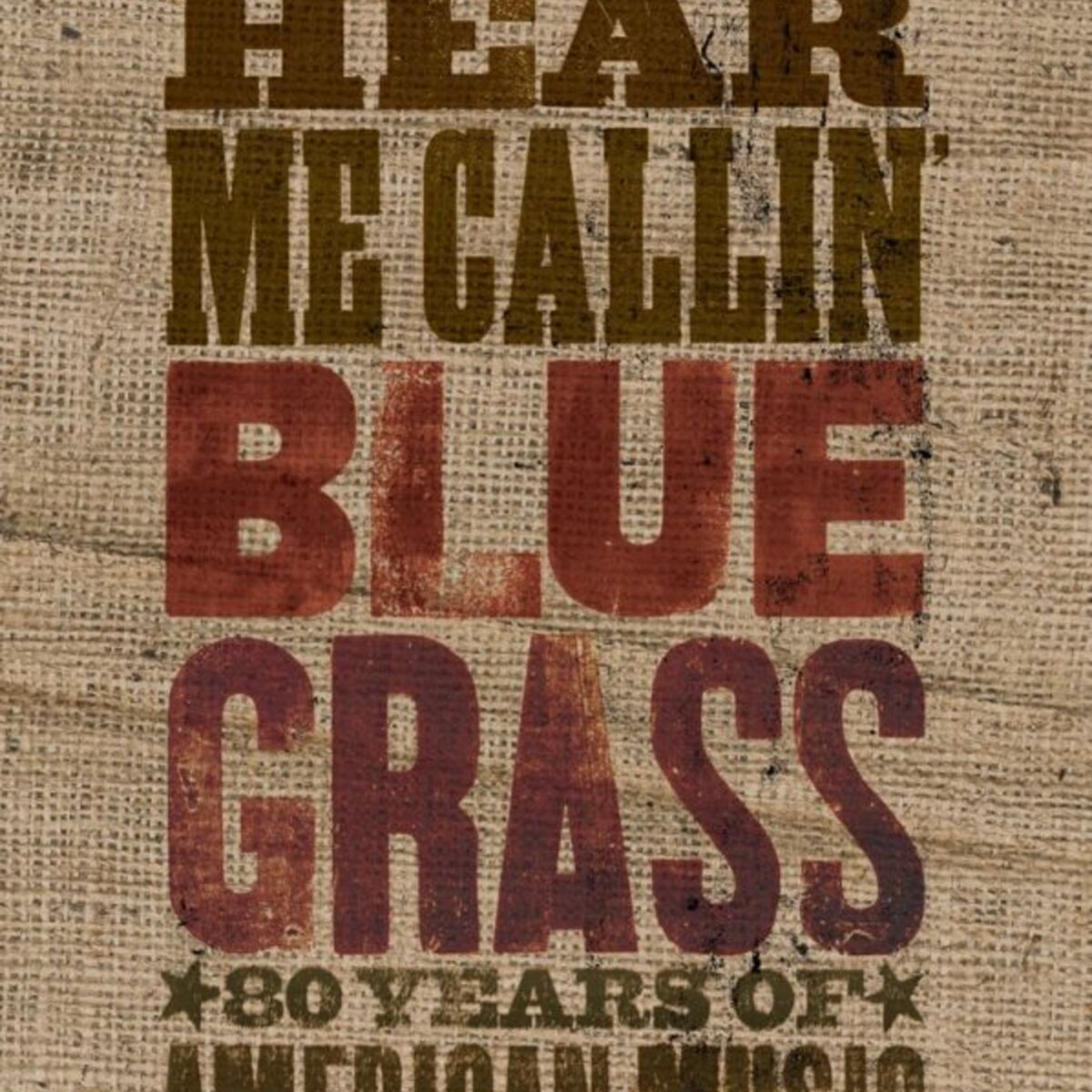 Album cover of Can't You Hear Me Callin' - Bluegrass: 80 Years Of American Music