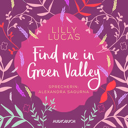 Find Me in Green Valley (ungek&uuml;rzt) (Green Valley Love 6)