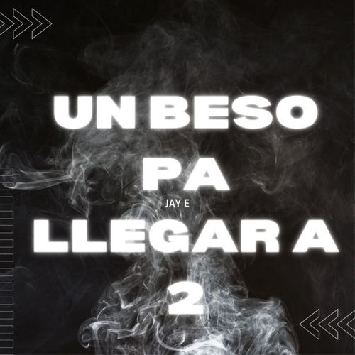 Un Beso Pa Llegar A 2