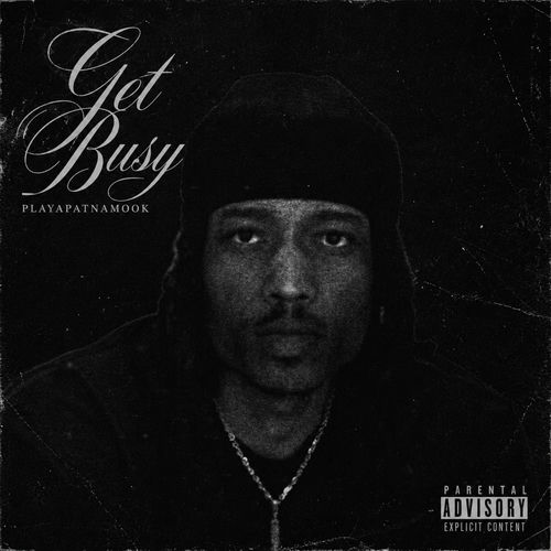 Get Busy (feat. PlayaPatnaMook)