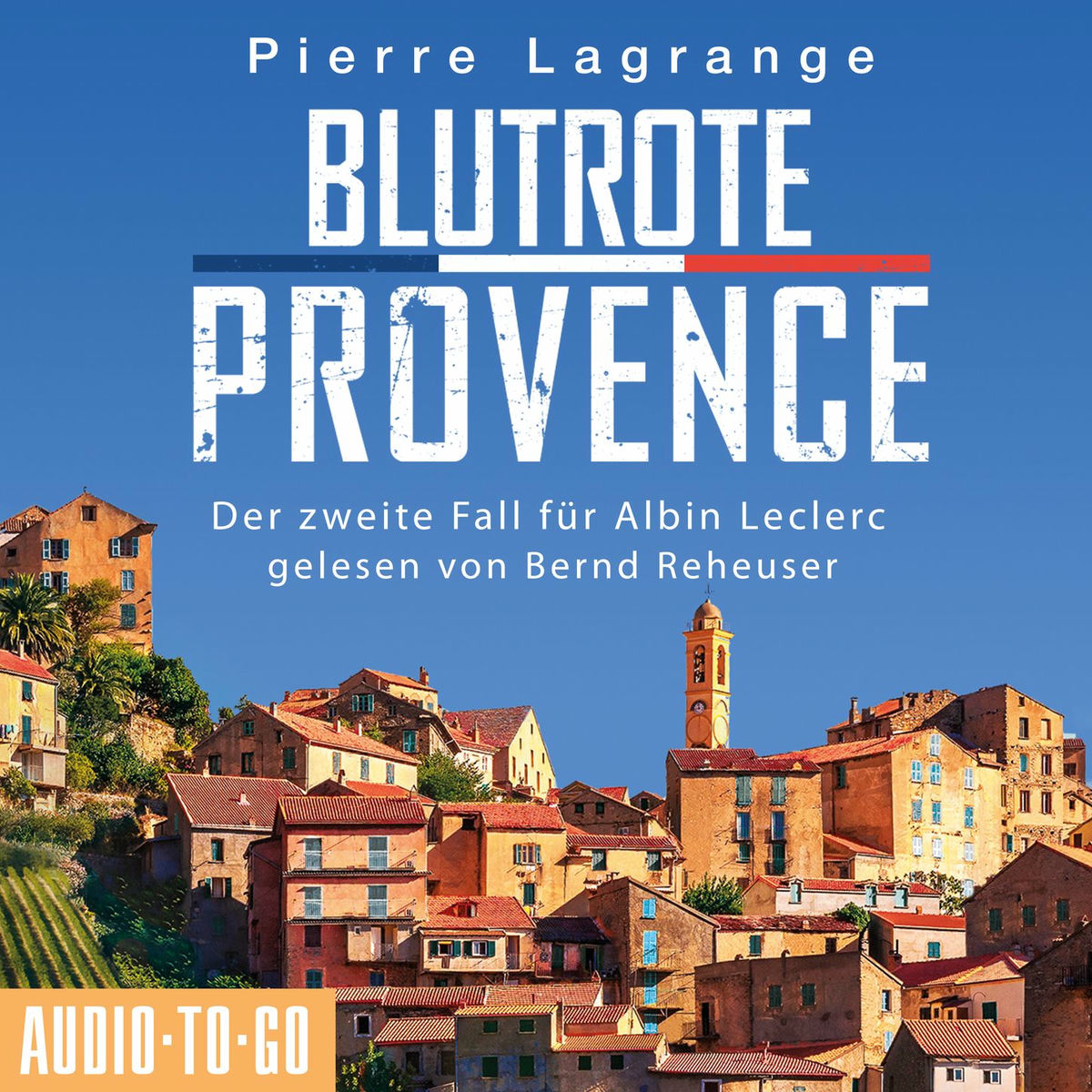 Album cover of Blutrote Provence - Ein Fall für Commissaire Leclerc - Der zweite Fall für Albin Leclerc, Band 2 (ungekürzt)