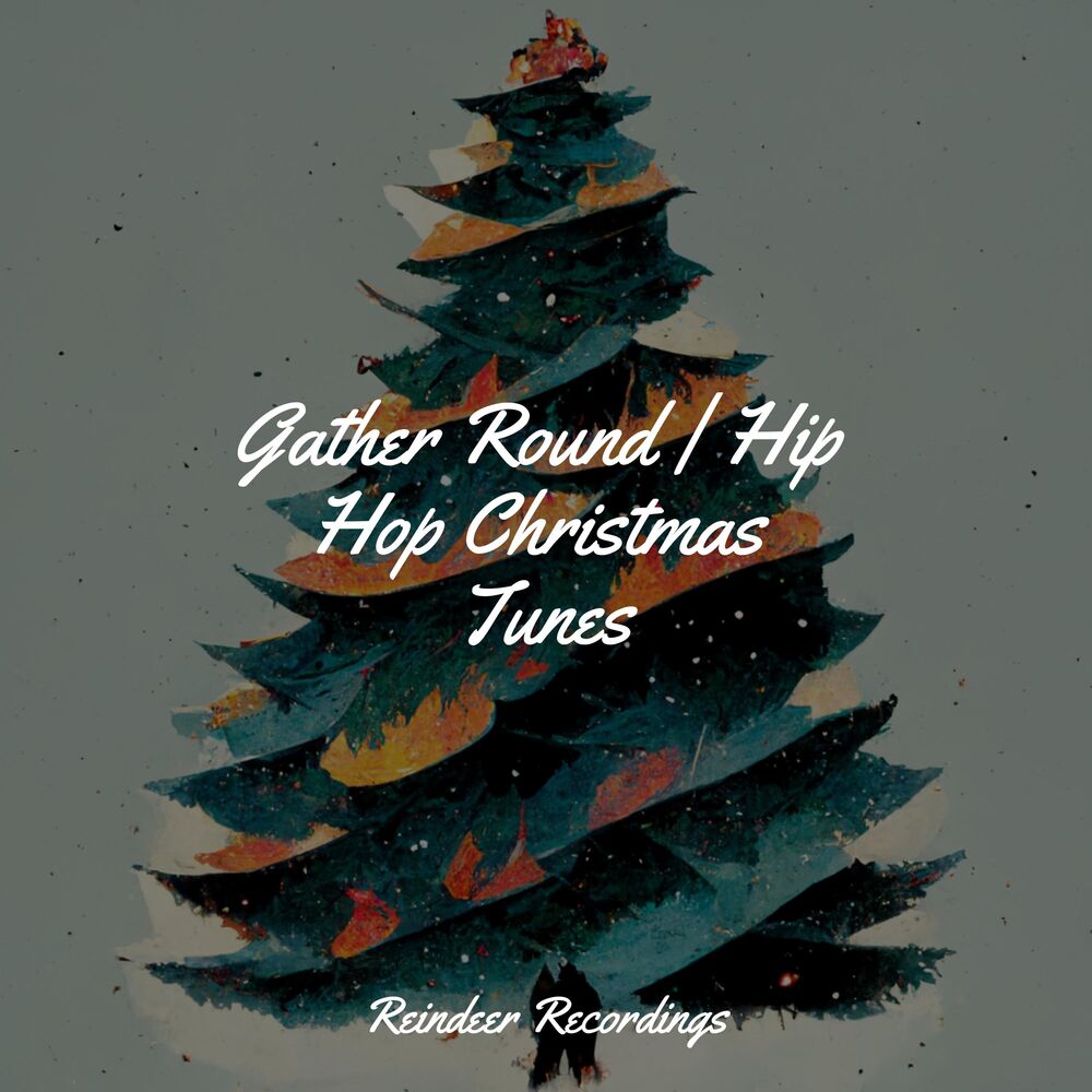 Picture of Gather Round | Hip Hop Christmas Tunes