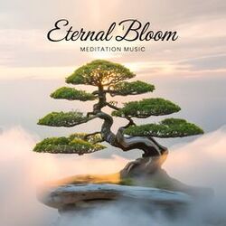 Eternal Bloom Calming Meditation Music For Deep Sleep And Relaxation