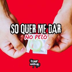 Cover of So Quer Me Dar No Pelo