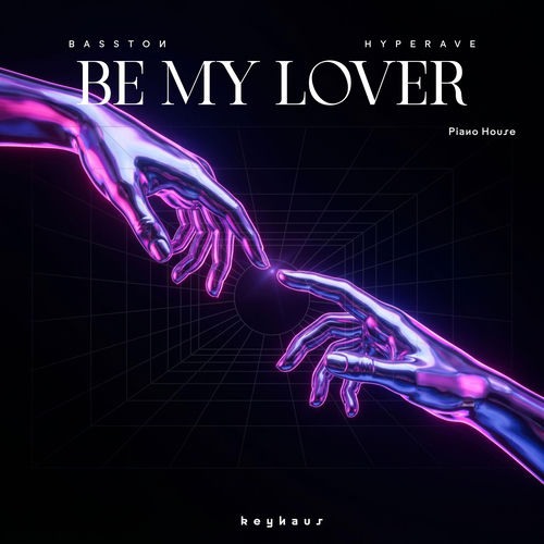 Be My Lover (Piano House)