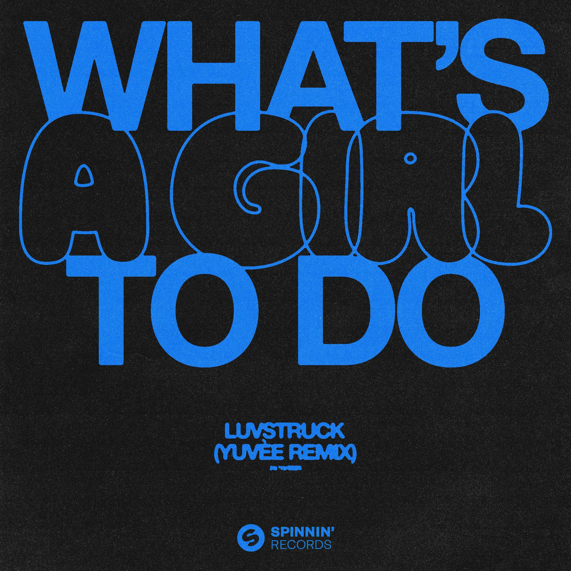Album cover of What's A Girl To Do (Yuvèe Remix)
