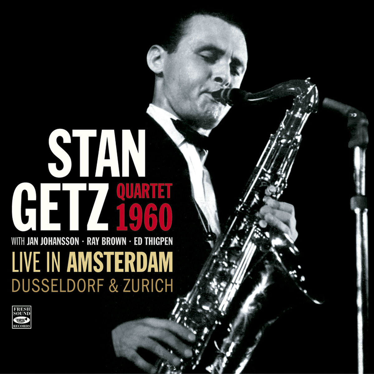 Album cover of Stan Getz Quartet 1960. Live in Amsterdam, Dusseldorf & Zurich