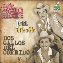 Cover of LALO EL GALLO Y JOEL ELIZALDE "DOS GALLOS DEL CORRIDO VOL 1