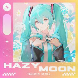 Cover of Hazy Moon (TakumiN Remix)