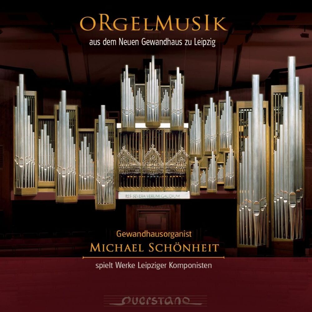 Picture of Orgelmusik aus dem Neuen Gewandhaus zu Leipzig - Gewandhausorganist Michael Schönheit spielt Werke Leipziger Komponisten Vol. 1