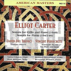 Cover of Carter: Cello Sonata & Piano Sonata - Del Tredici: Fantasy Pieces - Persichetti: Serenade No. 10
