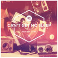 Can't Get No Sleep
