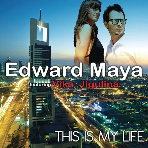This Is My Life (feat. Vika Jigulina) - Edward Maya | Deezer