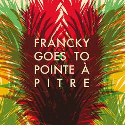 Cover of Francky Gœs to Pointe à Pitre