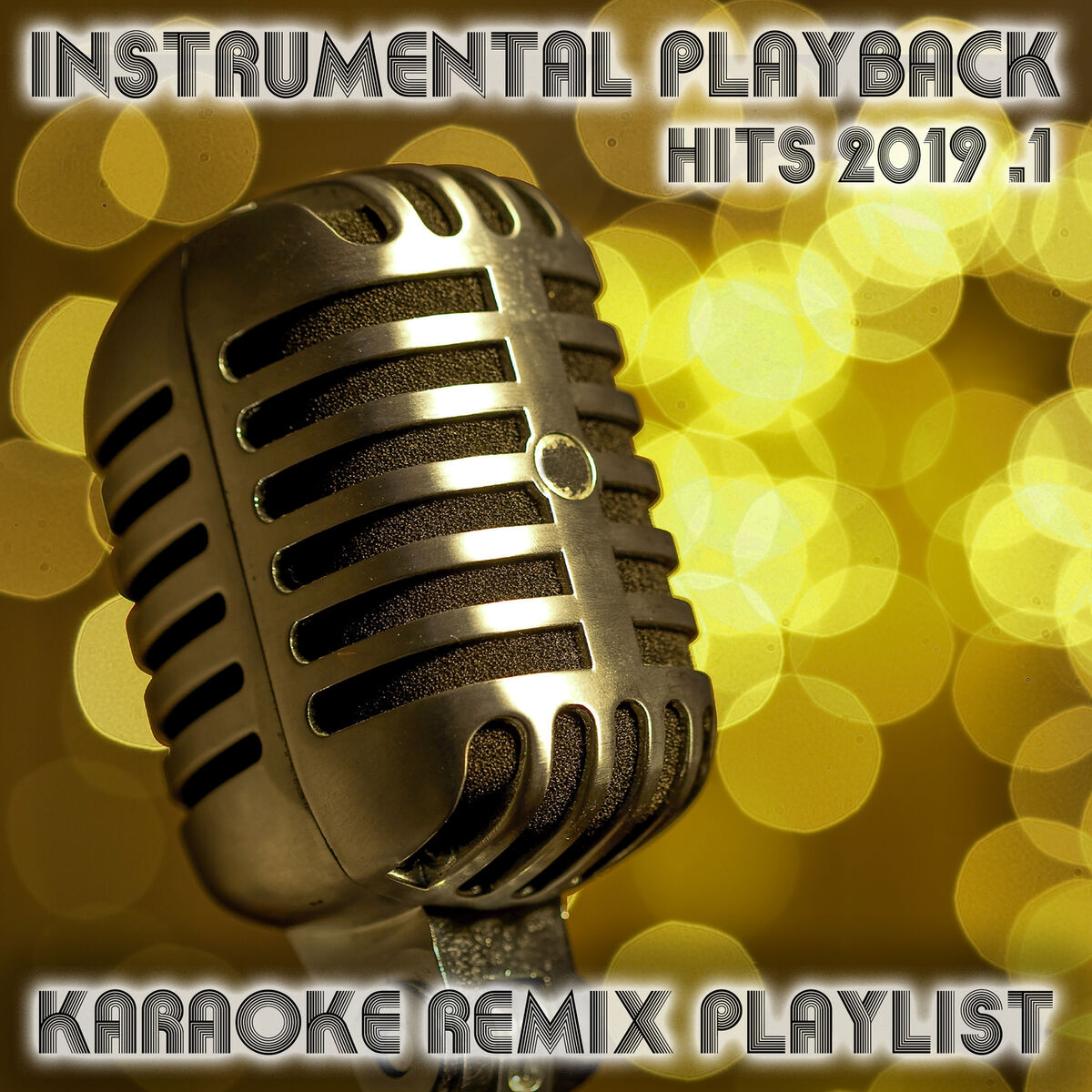 Album cover of Instrumental Playback Hits - Karaoke Remix Playlist 2019.1