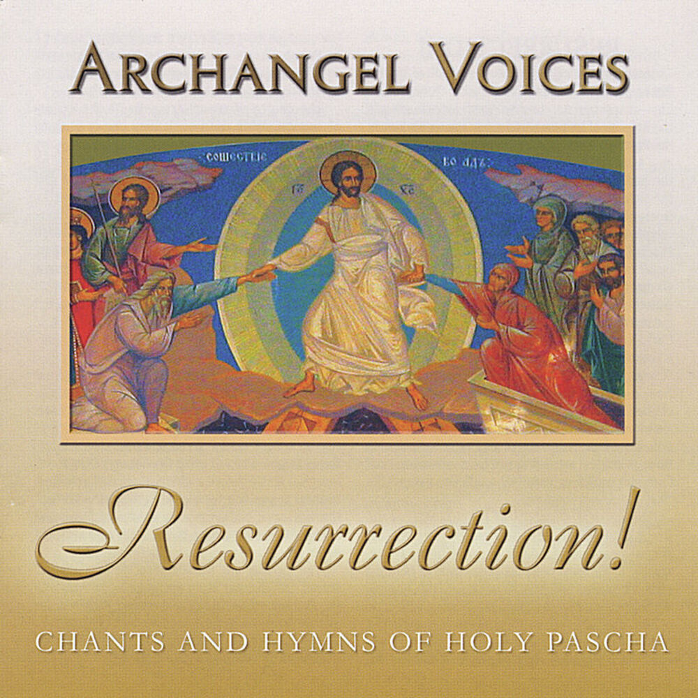 Picture of Resurrection! Orthodox Chants and Hymns of Holy Pascha