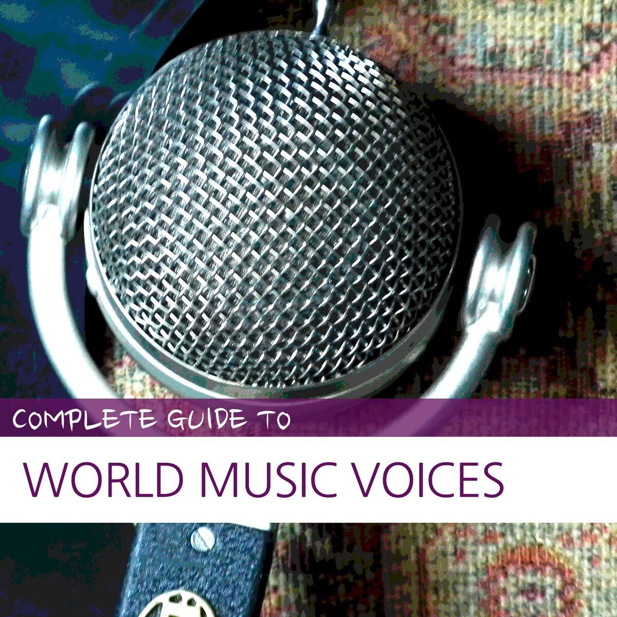 Album cover of Complete Guide to World Music Voices