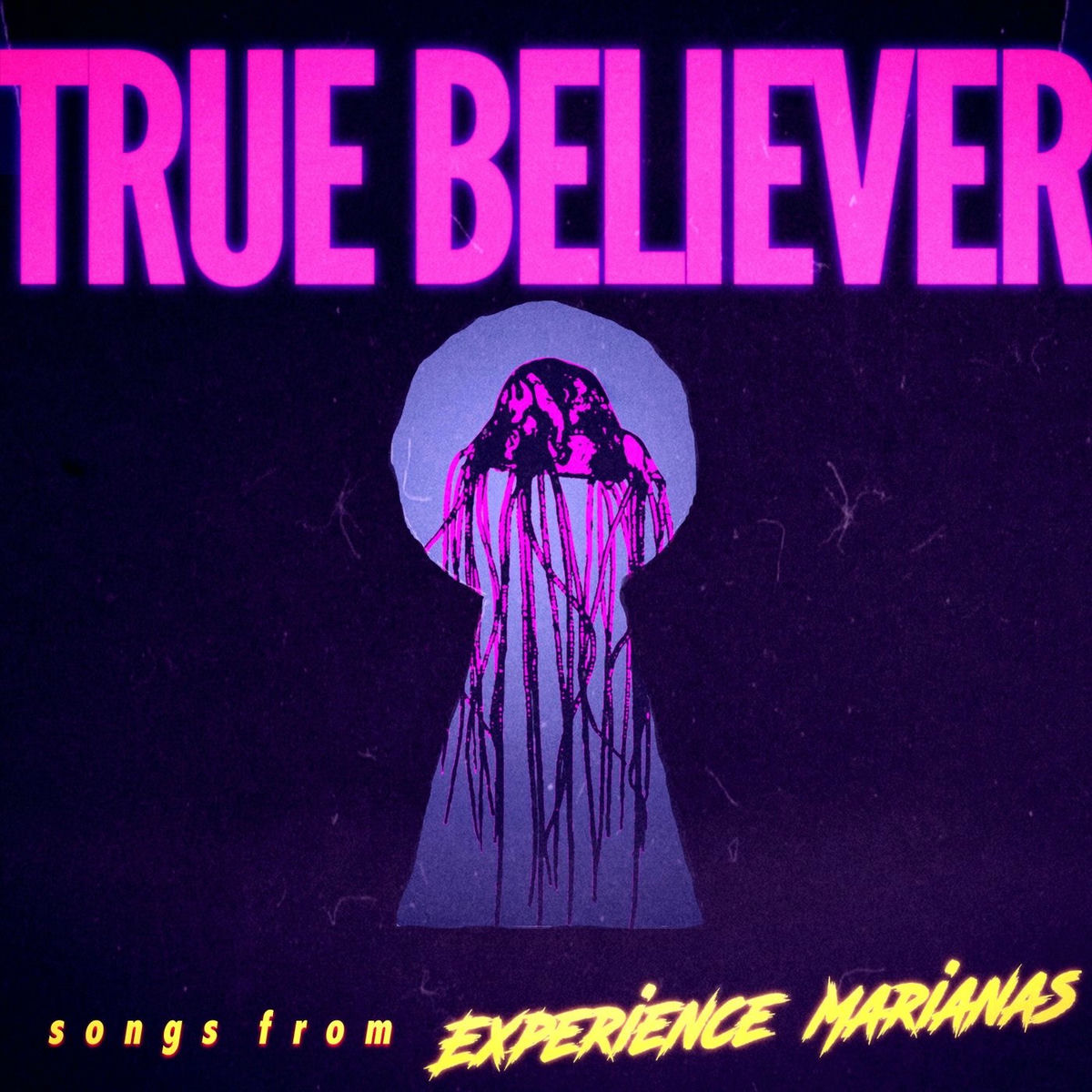 Album cover of True Believer (Songs from Experience Marianas)