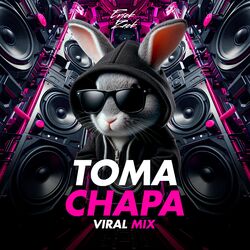 TOMA CHAPA (VIRAL MIX)