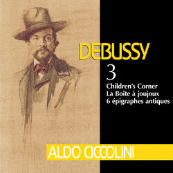 Cover of Debussy: Children's Corner, La boîte à joujoux & 6 Épigraphes antiques