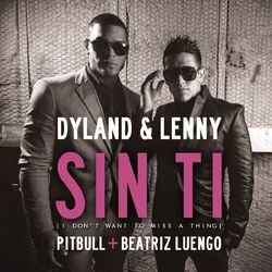 Cover of Sin Ti (I Don't Want To Miss A Thing) (feat. Pitbull & Beatriz Luengo)