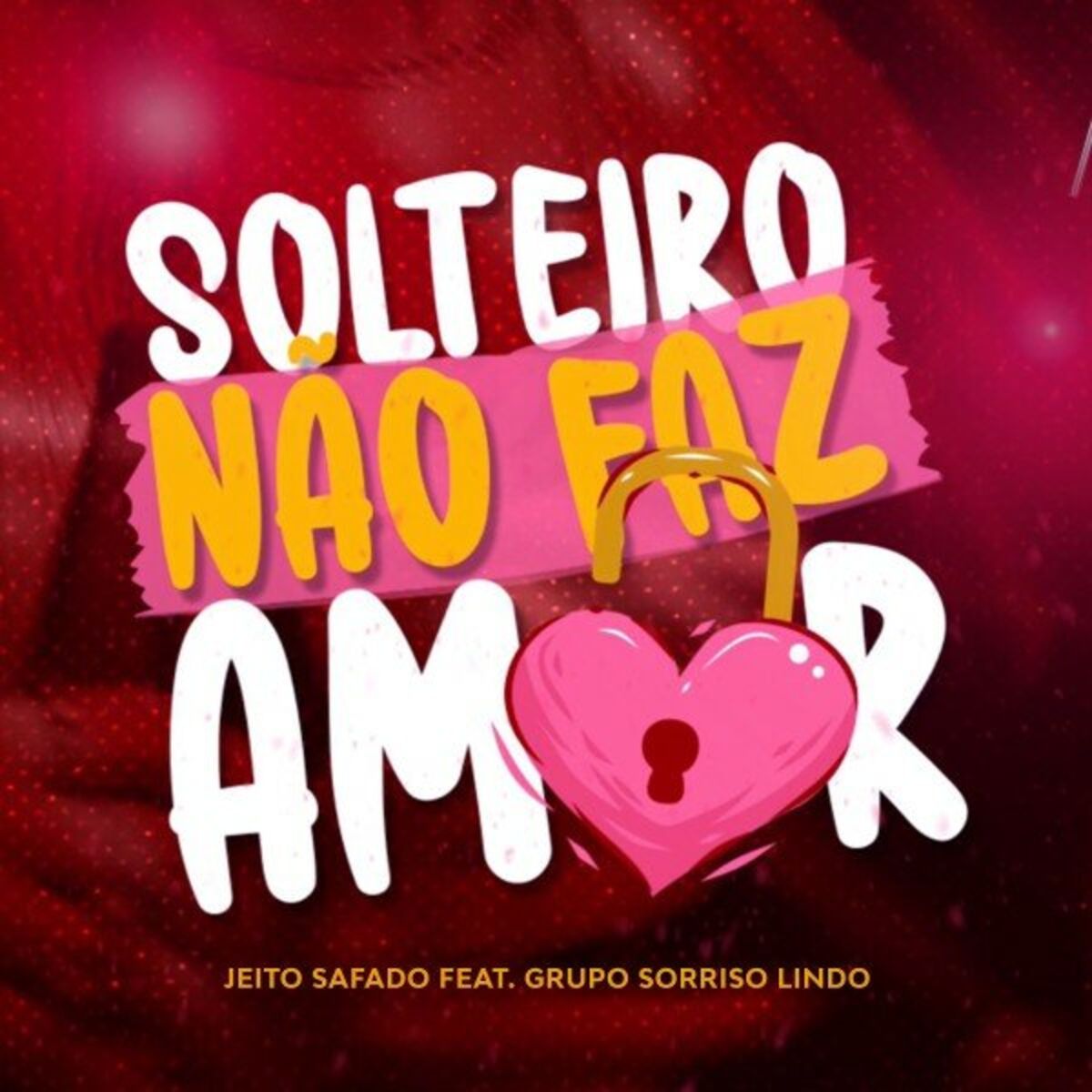 Album cover of Solteiro Não Faz Amor