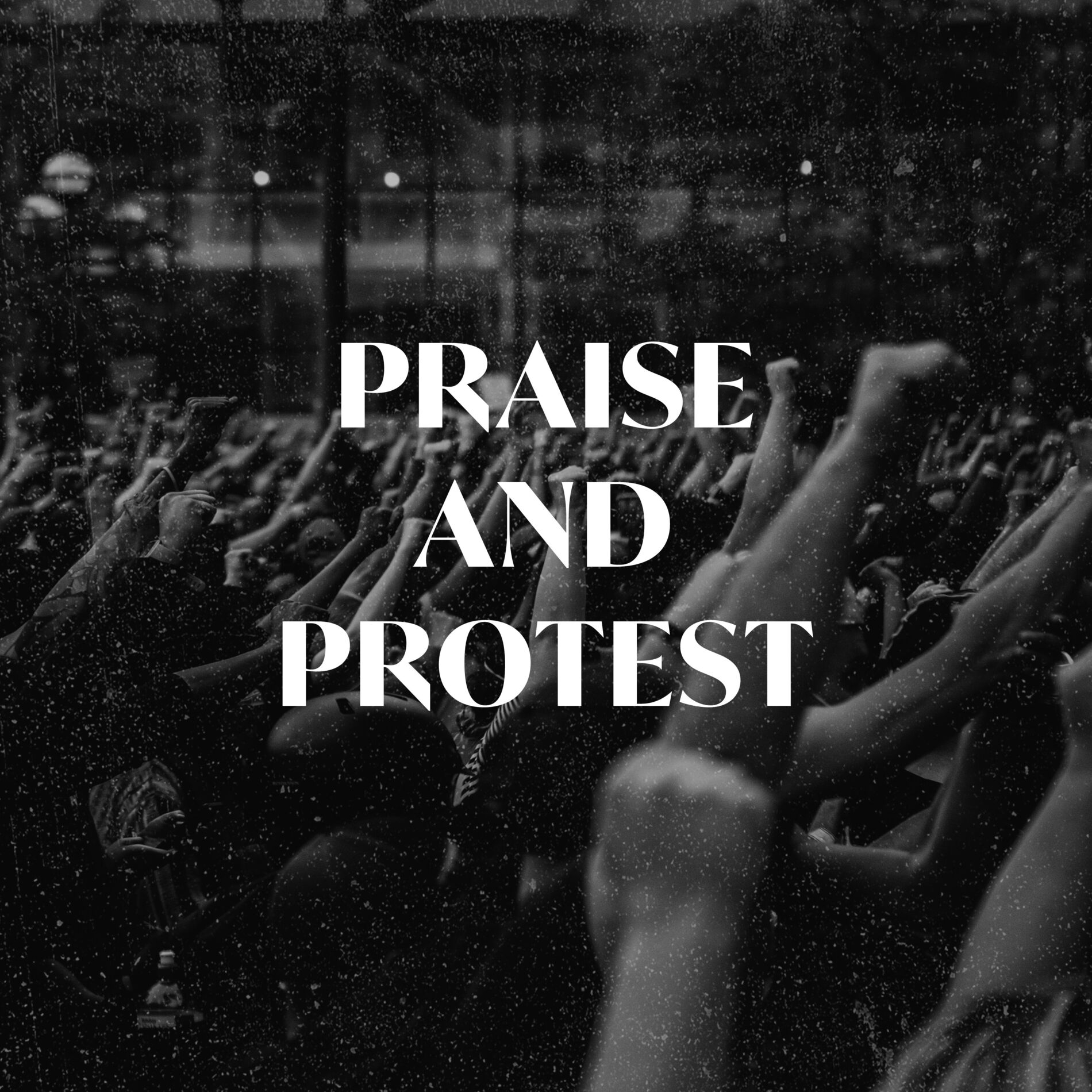 Album cover of Praise and Protest