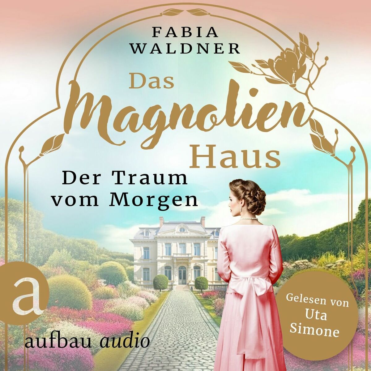 Album cover of Das Magnolienhaus - Der Traum vom Morgen - Schicksal sind wir, Band 1 (Ungekürzt)
