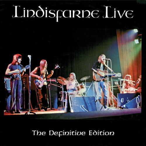 Lindisfarne - Live - The Definitive Edition | Deezer