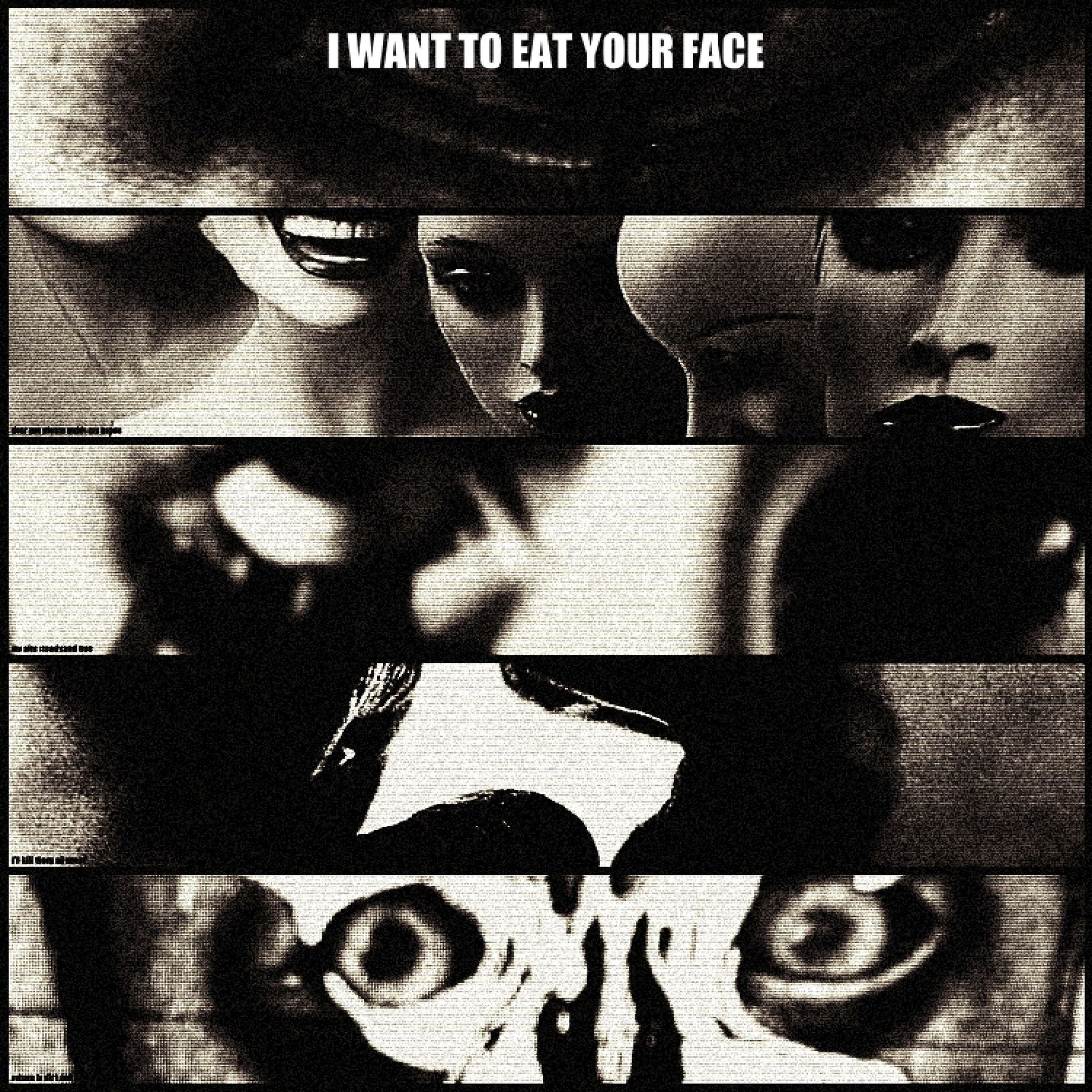 Album cover of I Want to Eat Your Face