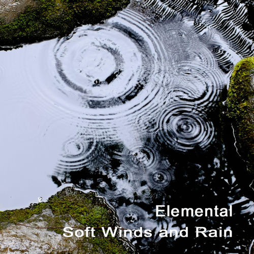 Soft Winds and Rain
