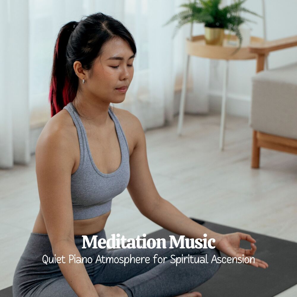 Picture of Meditation Music: Quiet Piano Atmosphere for Spiritual Ascension