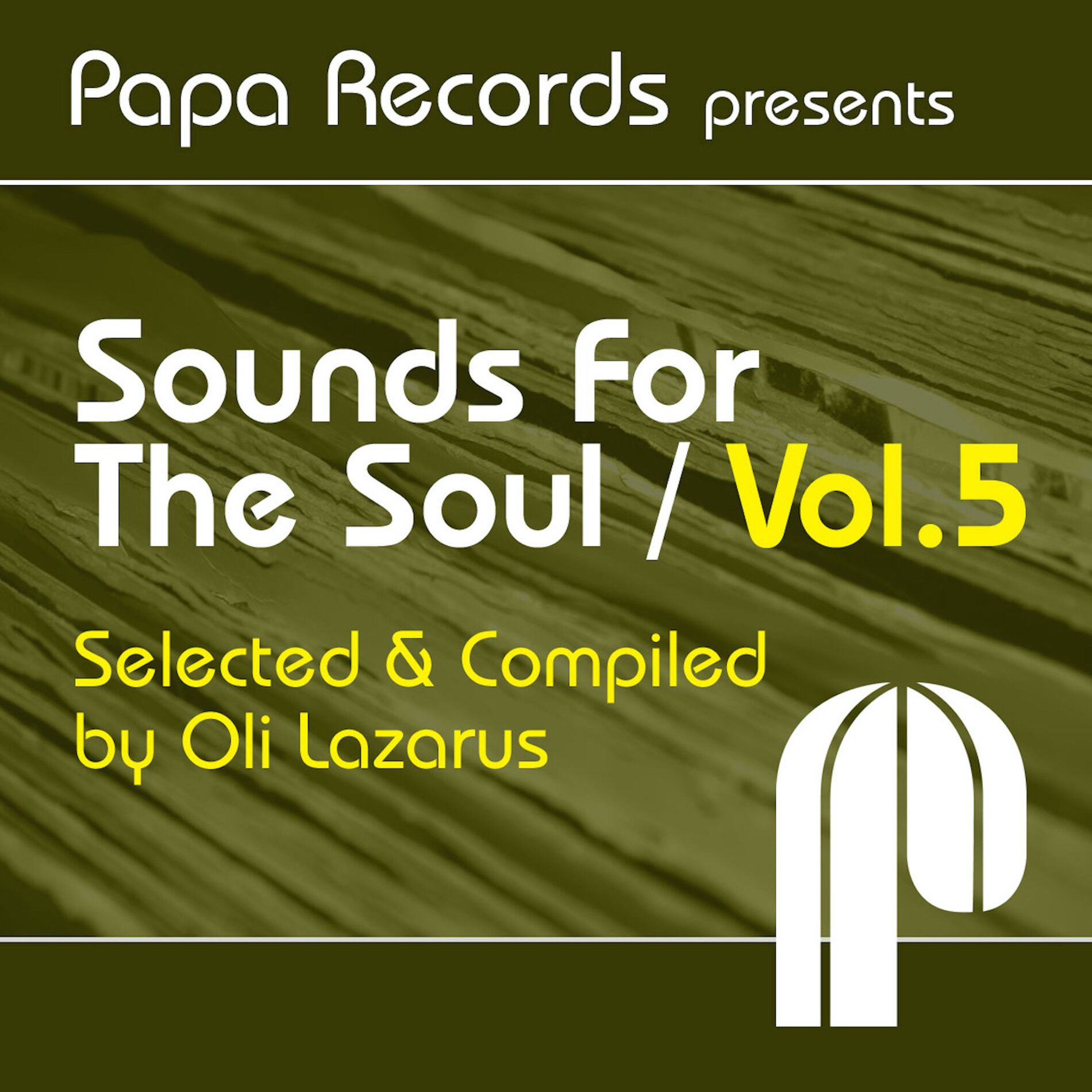 Album cover of Papa Records Presents Sounds For The Soul, Vol. 5 (Selected & Compiled by Oli Lazarus)