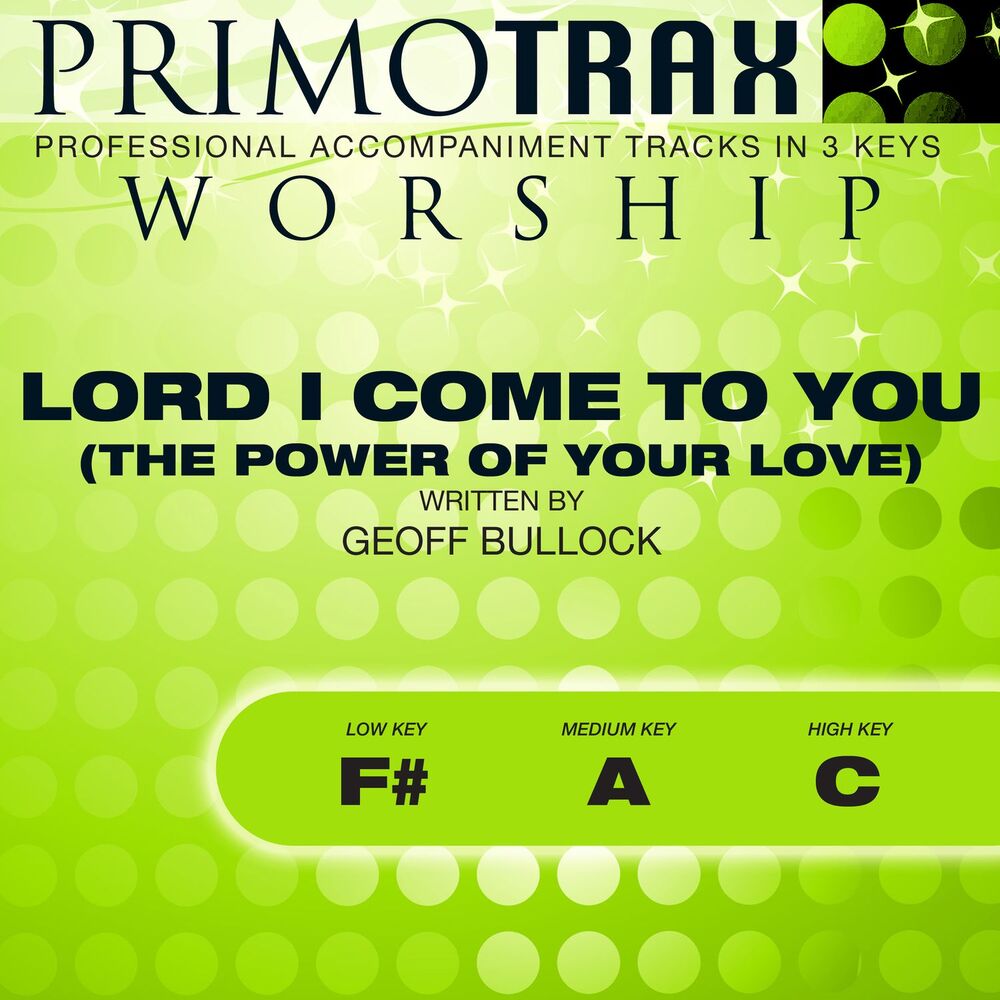 Picture of Lord I Come to You - The Power of Your Love (Worship Primotrax) [Performance Tracks] - EP