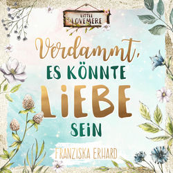 Verdammt, es könnte Liebe sein