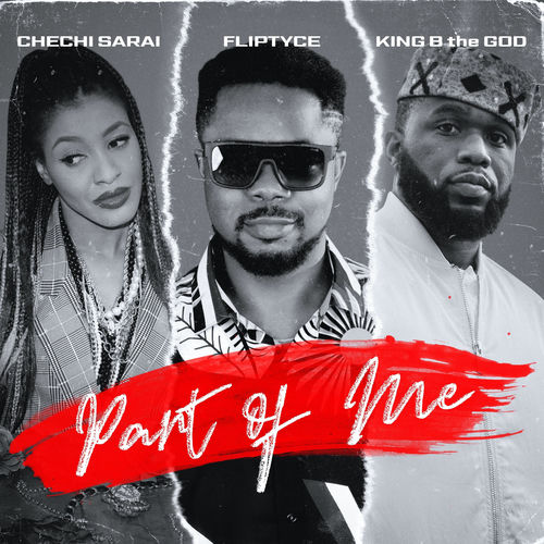 Part Of Me (feat. Chechi Sarai & King B the God)