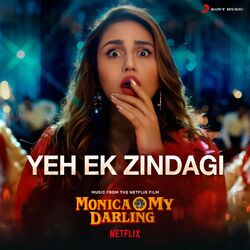 Cover of Yeh Ek Zindagi (From "Monica, O My Darling")
