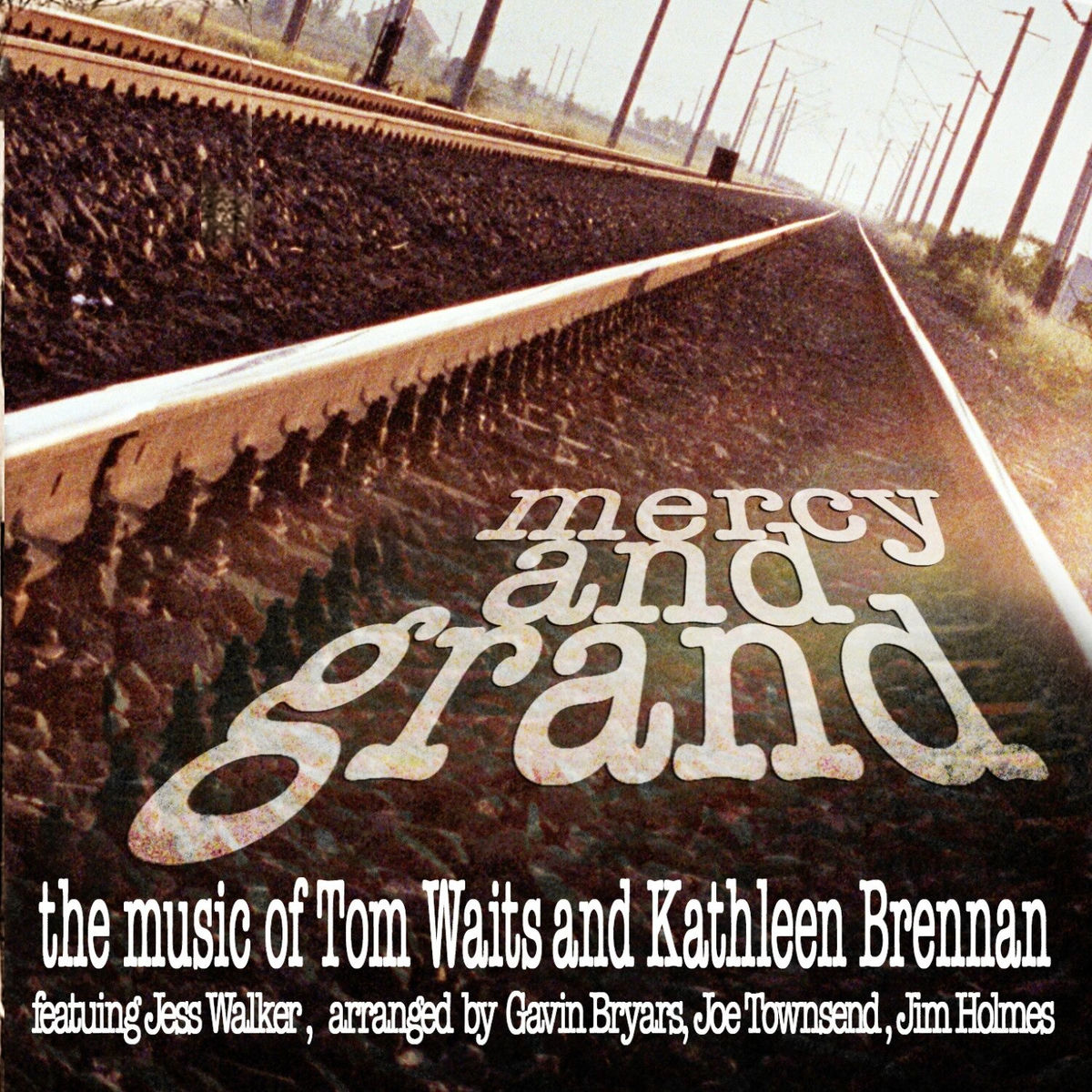 Album cover of Mercy and Grand: The Music of Tom Waits and Kathleen Brennan