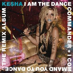 Cover of I Am The Dance Commander + I Command You To Dance: The Remix Album