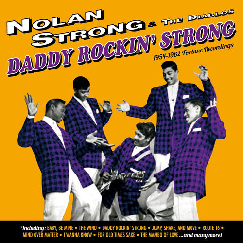 Nolan Strong & The Diablos - Daddy Rockin' Strong: 1954-1962 Fortune ...